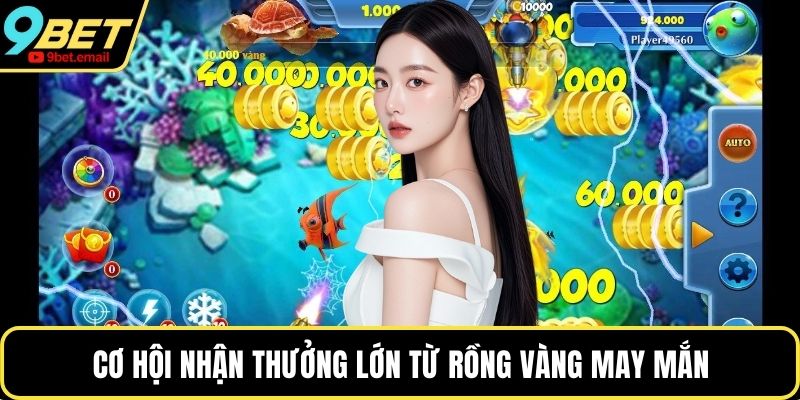 Cơ hội nhận thưởng lớn từ rồng vàng may mắn