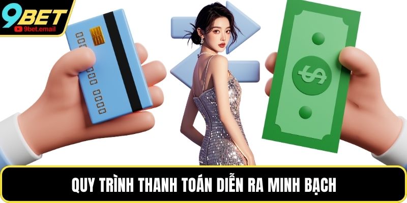 Quy trình thanh toán diễn ra minh bạch